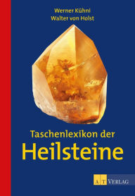 Title: Taschenlexikon der Heilsteine - eBook, Author: Walter von Holst