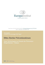 Title: Elftes Zürcher Präventionsforum: Neue Technologien im Dienste der Prävention: Möglichkeiten - Risiken, Author: Christian Schwarzenegger