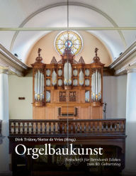 Title: Orgelbaukunst: Festschrift für Bernhardt Edskes zum 80. Geburtstag, Author: Sietze de Vries