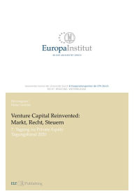 Title: Venture Capital Reinvented: Markt, Recht, Steuern: 7. Tagung zu Private Equity - Tagungsband 2020, Author: Dieter Gericke