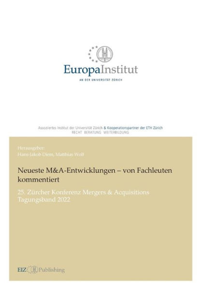 Neueste M&A-Entwicklungen - von Fachleuten kommentiert: 25. Zürcher Konferenz Mergers & Acquisitions - Tagungsband 2022