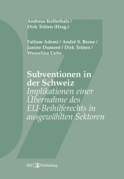 Subventionen in der Schweiz: Implikationen einer Übernahme des EU-Beihilferechts in ausgewählten Sektoren