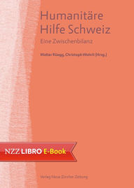 Title: Humanitäre Hilfe Schweiz: Eine Zwischenbilanz, Author: Walter Rüegg