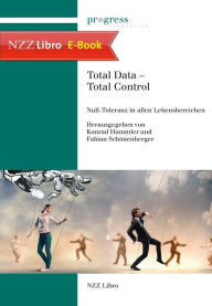 Title: Total Data - Total Control: Nulltoleranz in allen Lebensbereichen, Author: Tut