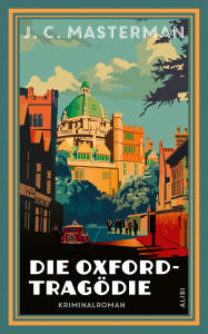Title: Die Oxford-Tragödie, Author: J. C. Masterman