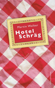 Title: Hotel Schräg, Author: Martin Walker