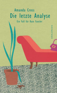 Title: Die letzte Analyse: Ein Fall für Kate Fansler, Author: Amanda Cross