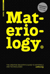 Title: Materiology: The Creative Industry's Guide to Materials and Technologies / Edition 2, Author: Daniel Kula
