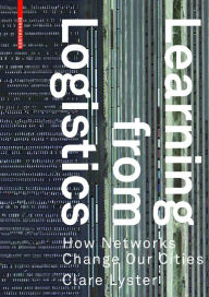 Online book pdf download Learning from Logistics: How Networks Change Our Cities (English Edition) by Clare Lyster 9783038214700