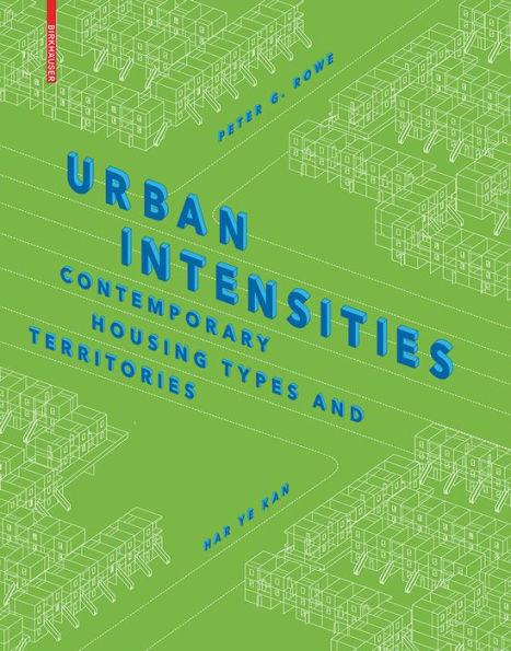 Urban Intensities: Contemporary Housing Types and Territories