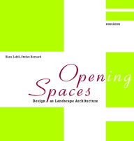 Title: Open(ing) Spaces: Design as Landscape Architecture, Author: Hans Loidl