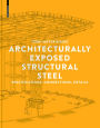 Architecturally Exposed Structural Steel: Specifications, Connections, Details