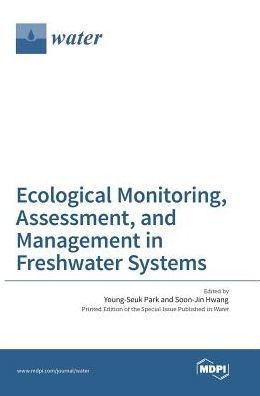 Ecological Monitoring, Assessment, and Management in Freshwater Systems