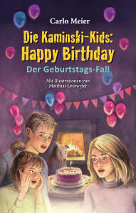 Title: Die Kaminski-Kids: Happy Birthday: Der Geburtstags-Fall, Author: Carlo Meier