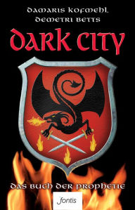 Title: Dark City 1: Das Buch der Prophetie, Author: Kofmehl