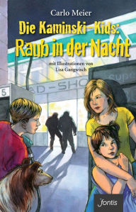 Title: Die Kaminski-Kids: Raub in der Nacht: mit Illustrationen von Lisa Gangwisch, Author: Meier