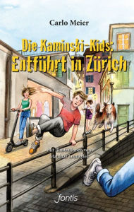 Title: Die Kaminski-Kids: Entführt in Zürich, Author: Carlo Meier