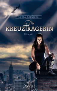 Title: Die Kreuzträgerin: Roman, Author: Lydia Schwarz