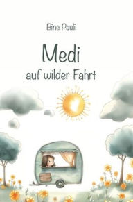 Title: Medi auf wilder Fahrt, Author: Bine Pauli