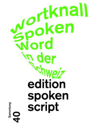 Title: Wortknall: Spoken Word in der Schweiz, Author: Matthias Burki