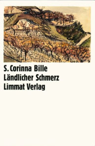 Title: Ländlicher Schmerz: Erzählungen, Author: S. Corinna Bille