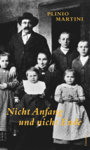 Title: Nicht Anfang und nicht Ende: Roman einer Rückkehr, Author: Plinio Martini