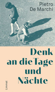 Title: Denk an die Tage und Nächte: Erzählungen, Author: Pietro De Marchi