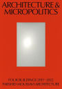 Architecture and Micropolitics: Four Buildings 2011-2022. Farshid Moussavi Architecture