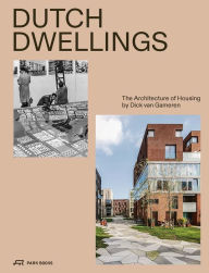 Title: Dutch Dwellings: The Architecture of Housing, Author: Dick van Gameren