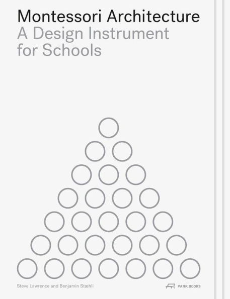 Montessori Architecture: A Design Instrument for Schools