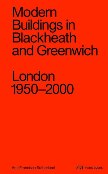 Modern Buildings in Blackheath and Greenwich: London 1950-2000