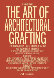 Free audiobooks for free download The Art of Architectural Grafting by Jeanne Gang in English 9783038603436 