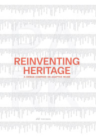 Title: Reinventing Heritage: A Design Compass on Adaptive Reuse, Author: Park
