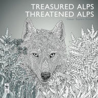 Title: Treasured Alps, Threatened Alps: Colour, Explore, Protect, Author: DJ Dreamland