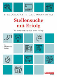 Title: Stellensuche mit Erfolg: So bewerben Sie sich richtig, Author: Trudy Dacorogna-Merki