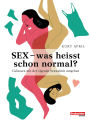 Sex - was heisst schon normal?: Gelassen mit der eigenen Sexualität umgehen