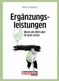 Title: Ergänzungsleistungen: Wenn die AHV oder IV nicht reicht, Author: Anita Hubert