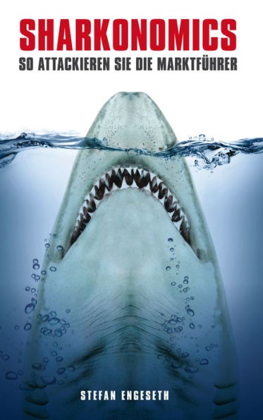Sharkonomics: So attackieren Sie die Marktführer