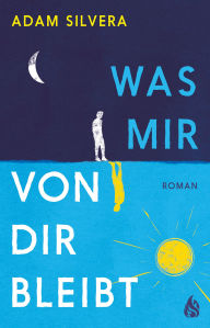 Title: Was mir von dir bleibt (History Is All You Left Me), Author: Adam Silvera