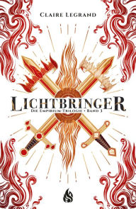Title: Lichtbringer - Die Empirium-Trilogie, Author: Claire Legrand