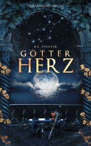 Title: Götterherz (Band 1), Author: B. E. Pfeiffer