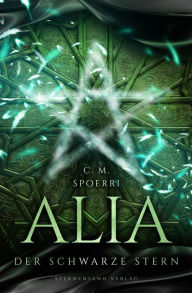 Title: Alia (Band 2): Der schwarze Stern, Author: C. M. Spoerri