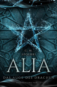 Title: Alia (Band 4): Das Auge des Drachen, Author: C. M. Spoerri