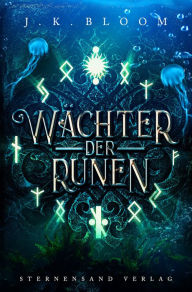 Title: Wächter der Runen (Band 3), Author: J. K. Bloom