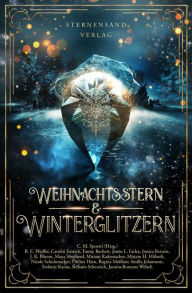 Title: Weihnachtsstern & Winterglitzern (Anthologie), Author: C. M. Spoerri