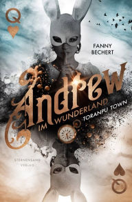 Title: Andrew im Wunderland (Band 2): Toranpu Town, Author: Fanny Bechert