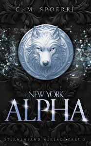 Title: New York Alpha (Part 5), Author: C. M. Spoerri