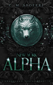 Title: New York Alpha (Part 10), Author: C. M. Spoerri