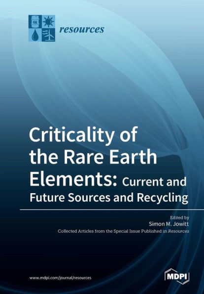 Criticality of the Rare Earth Elements: Current and Future Sources and Recycling