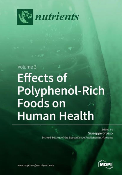 Effects of Polyphenol-Rich Foods on Human Health: Volume 3